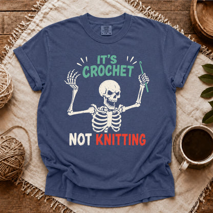 Comfort Colors Crochet Not Knitting Skeleton T-shirt