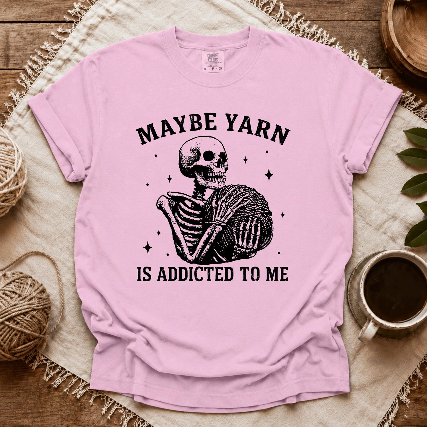Comfort Colors Yarn Is Addicted To Me T-shirt