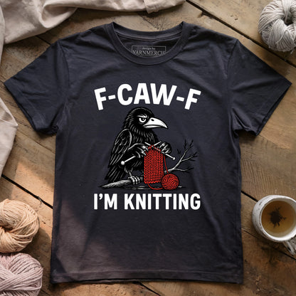 F-Caw-F I'm Knitting T-shirt