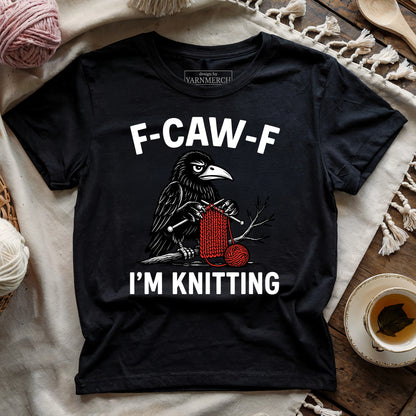 F-Caw-F I'm Knitting T-shirt