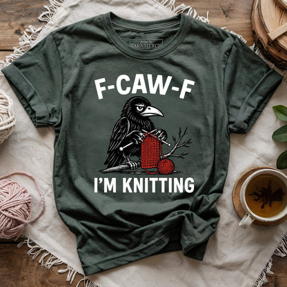 F-Caw-F I'm Knitting T-shirt