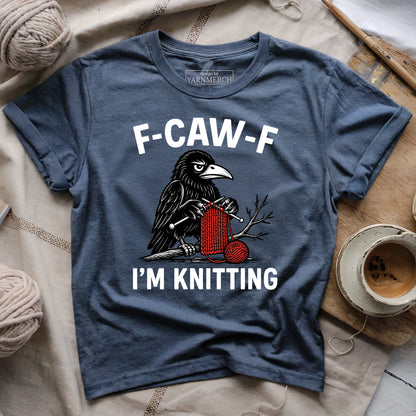 F-Caw-F I'm Knitting T-shirt