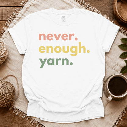 Comfort Colors Never Enough Yarn T-shirt