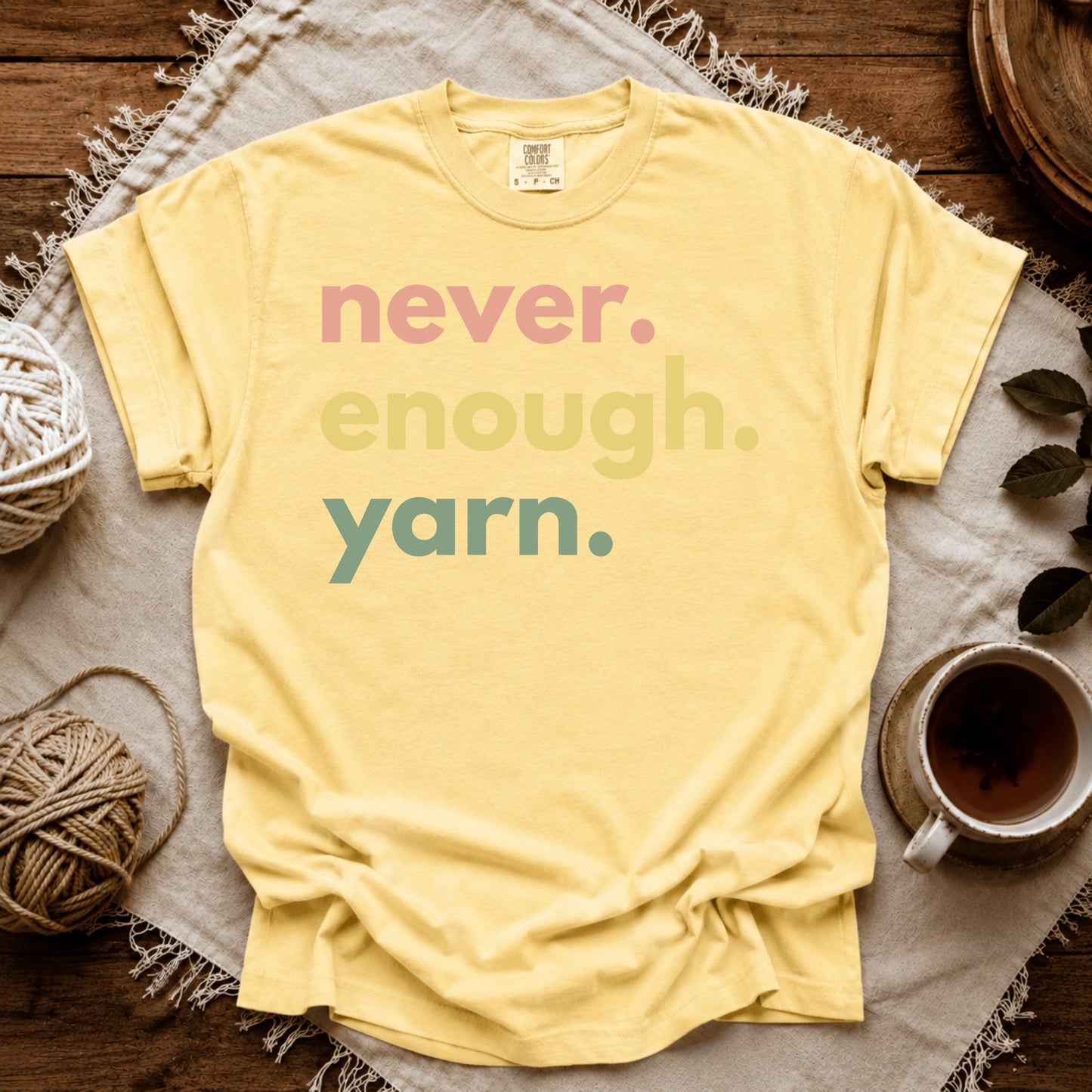 Comfort Colors Never Enough Yarn T-shirt