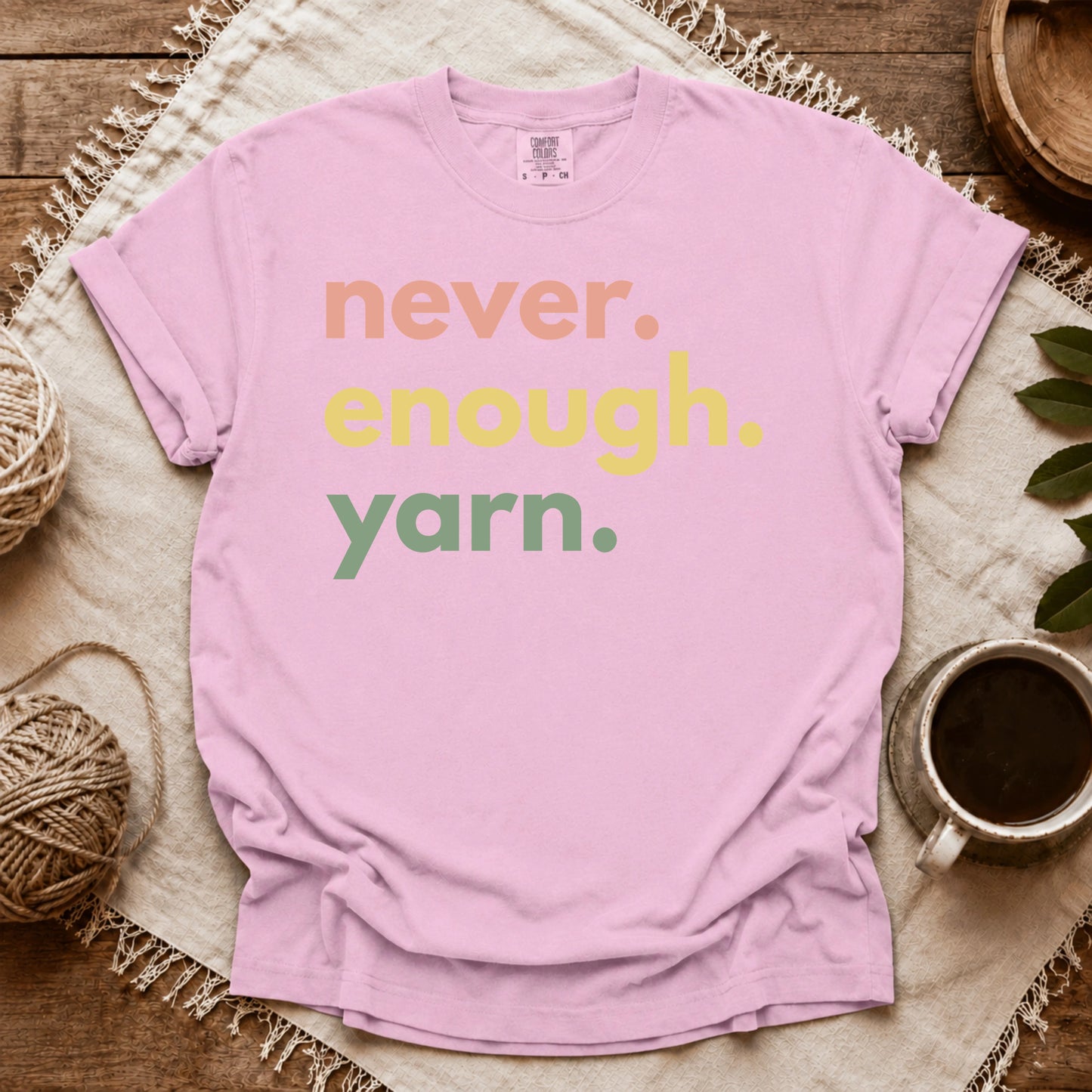 Comfort Colors Never Enough Yarn T-shirt