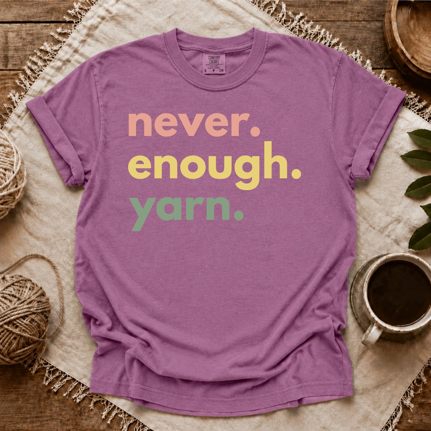 Comfort Colors Never Enough Yarn T-shirt