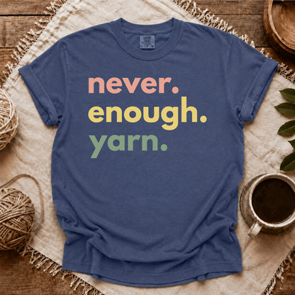Comfort Colors Never Enough Yarn T-shirt