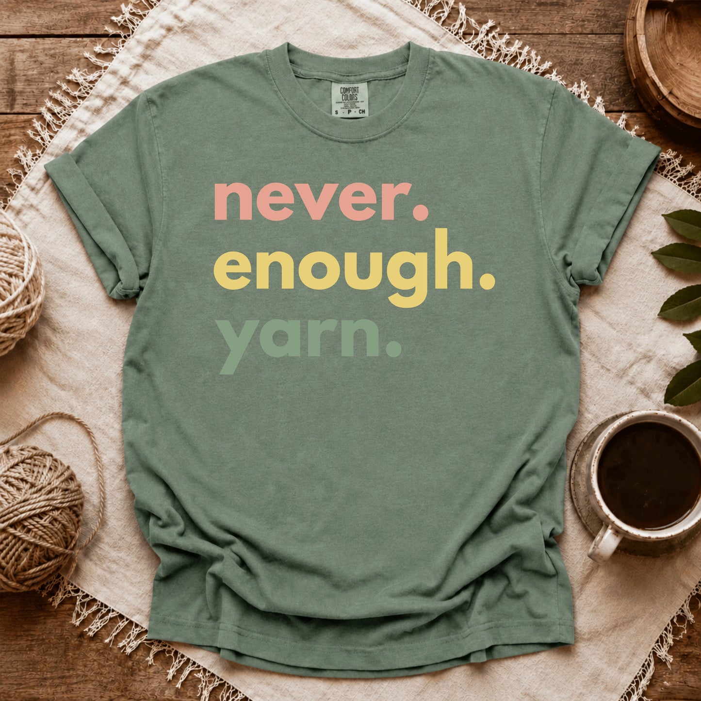 Comfort Colors Never Enough Yarn T-shirt