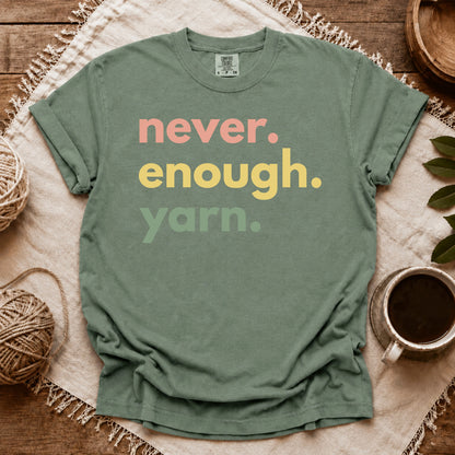 Comfort Colors Never Enough Yarn T-shirt