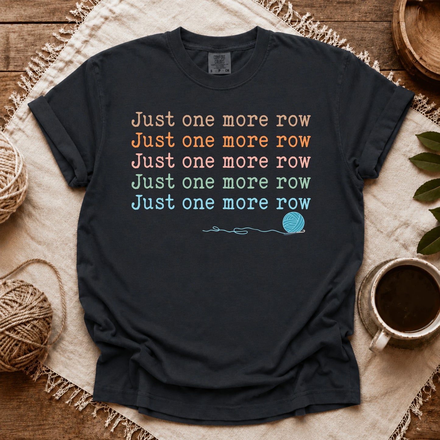 Comfort Colors Just One More Row T-shirt