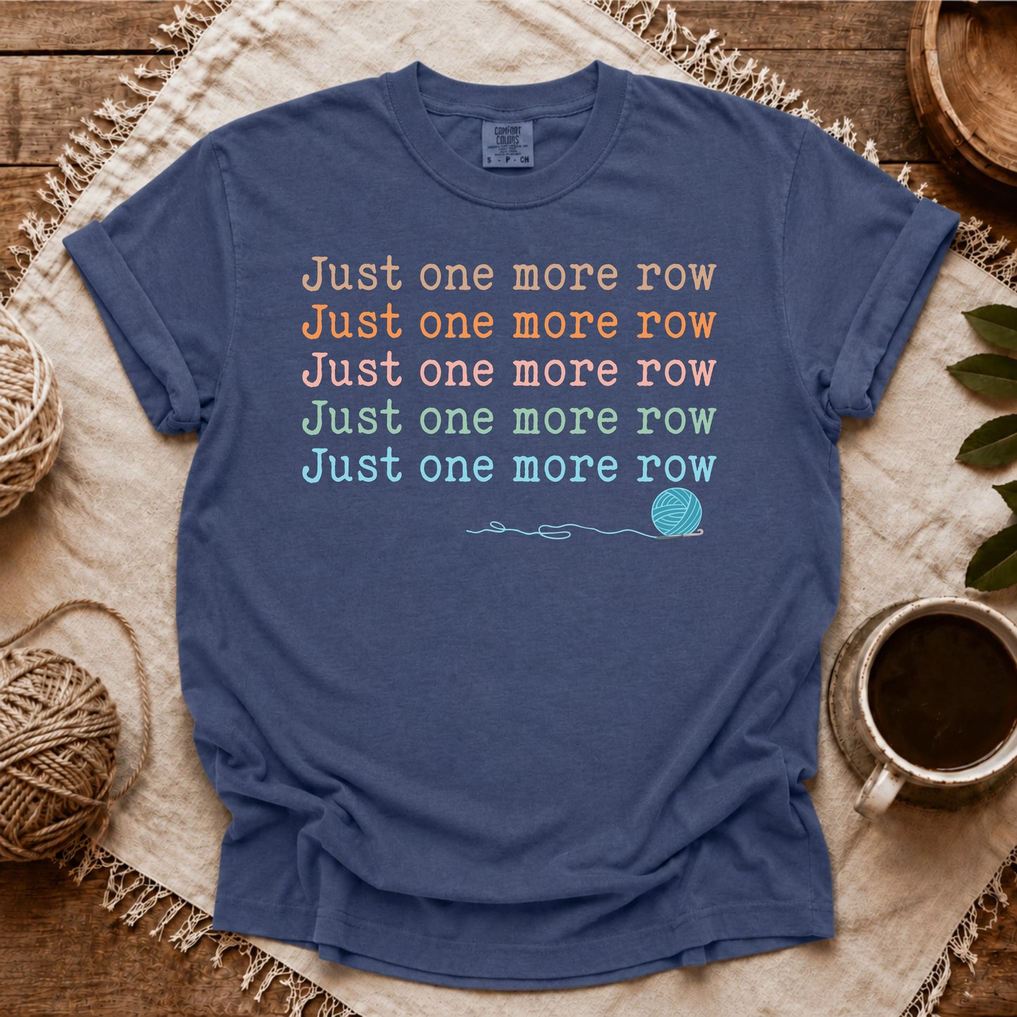 Comfort Colors Just One More Row T-shirt