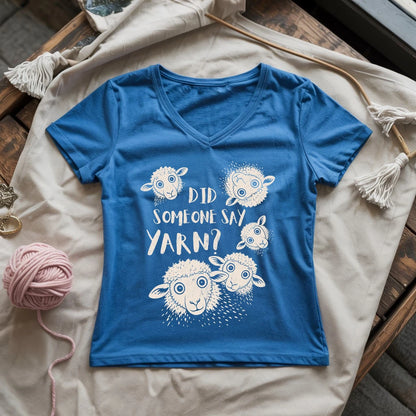 Did Someone Say Yarn? Lady V-neck