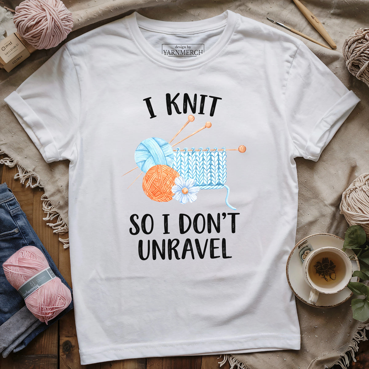 I Knit So I Don't Unravel T-shirt