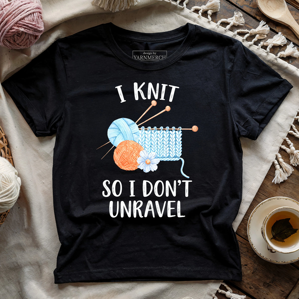 I Knit So I Don't Unravel T-shirt