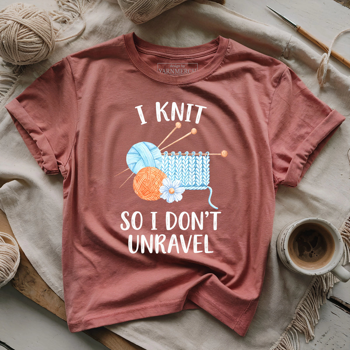 I Knit So I Don't Unravel T-shirt
