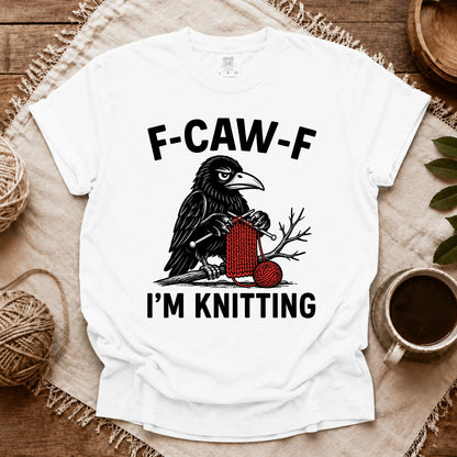 Comfort Colors F-Caw-F I'm Knitting T-shirt