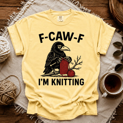 Comfort Colors F-Caw-F I'm Knitting T-shirt