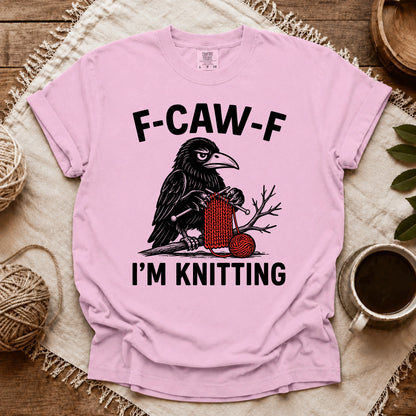 Comfort Colors F-Caw-F I'm Knitting T-shirt