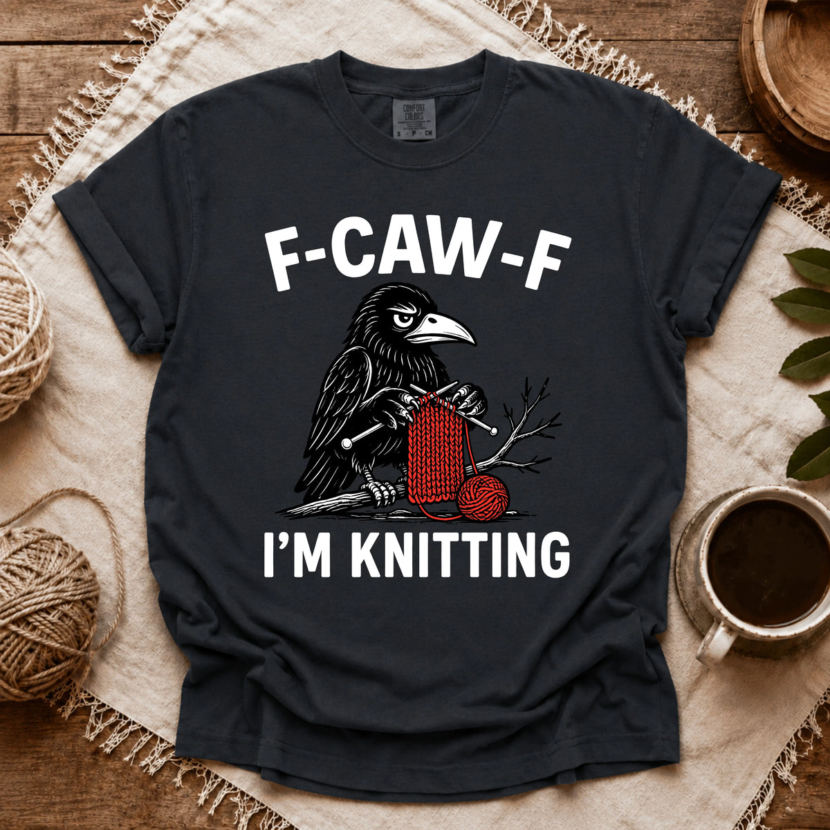 Comfort Colors F-Caw-F I'm Knitting T-shirt