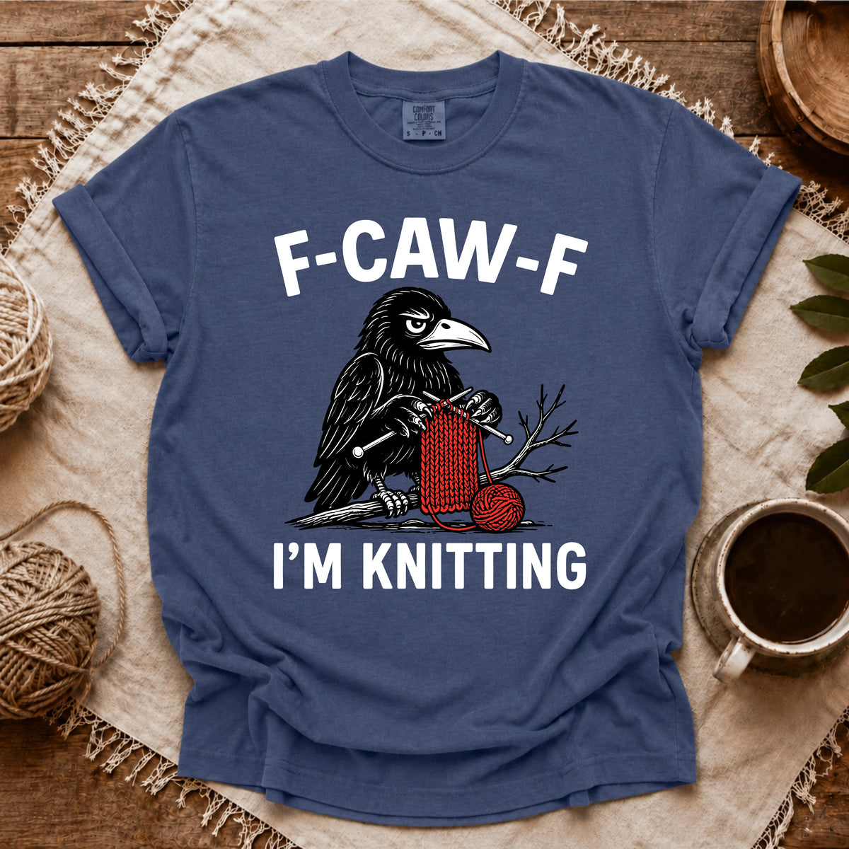 Comfort Colors F-Caw-F I'm Knitting T-shirt