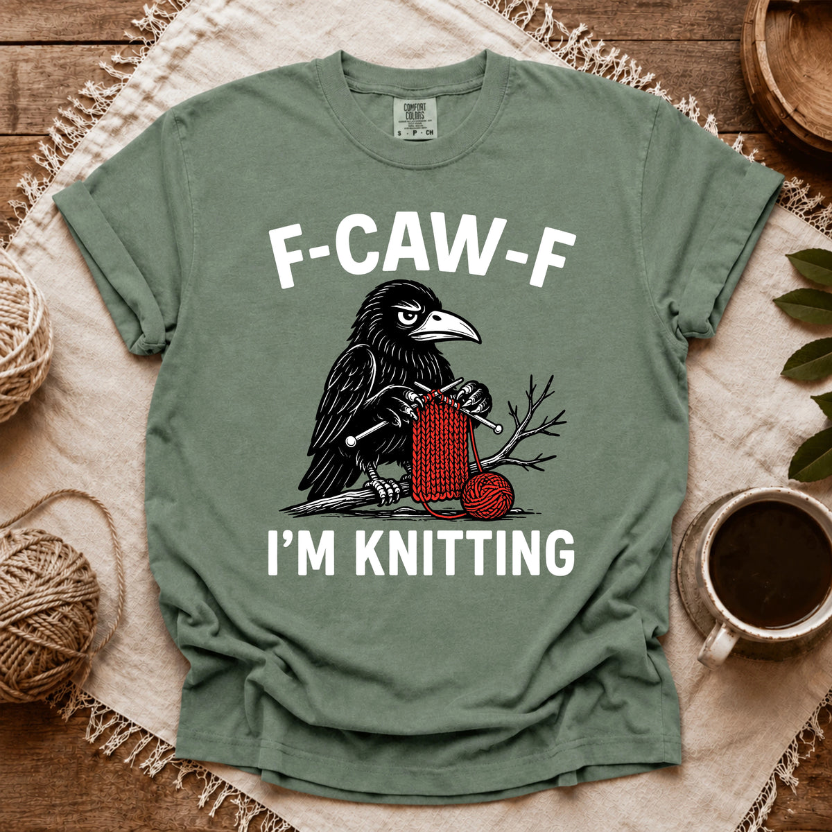 Comfort Colors F-Caw-F I'm Knitting T-shirt