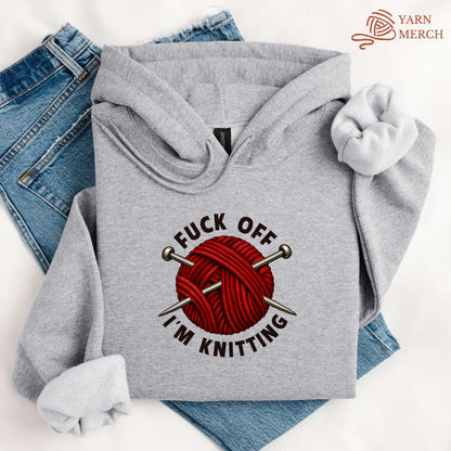 Fuck Off, I'm Knitting Hoodie