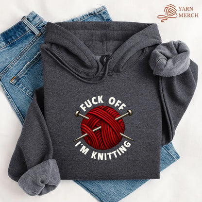 Fuck Off, I'm Knitting Hoodie