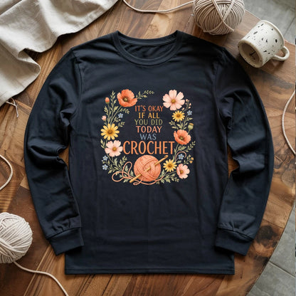 If All Today Was Crochet Long Sleeve T-shirt