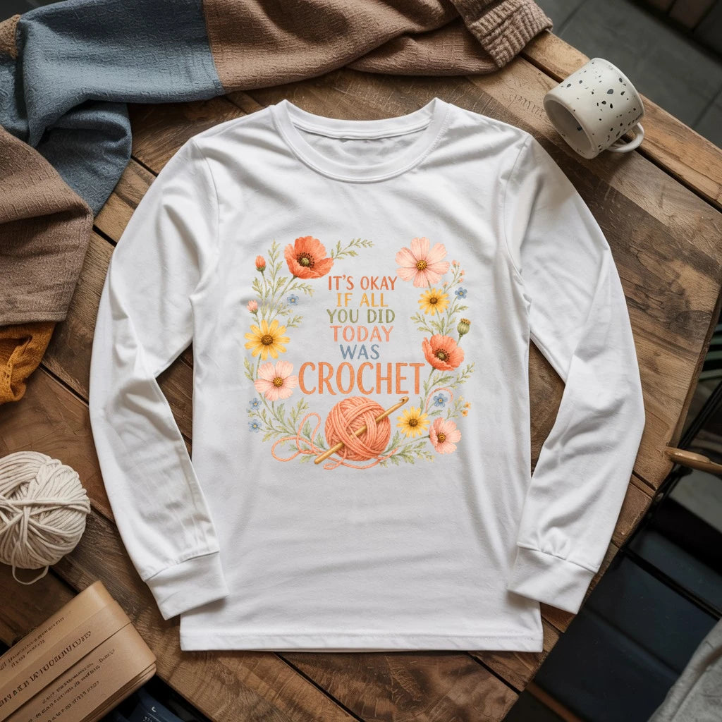 If All Today Was Crochet Long Sleeve T-shirt