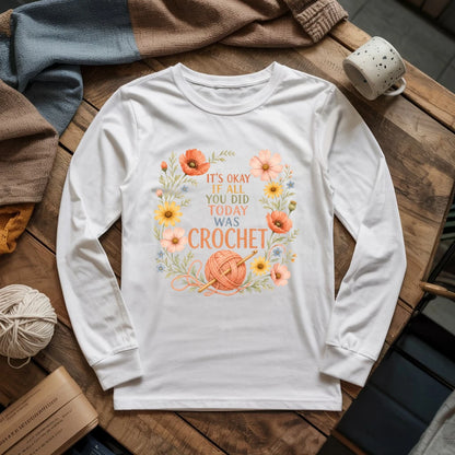If All Today Was Crochet Long Sleeve T-shirt
