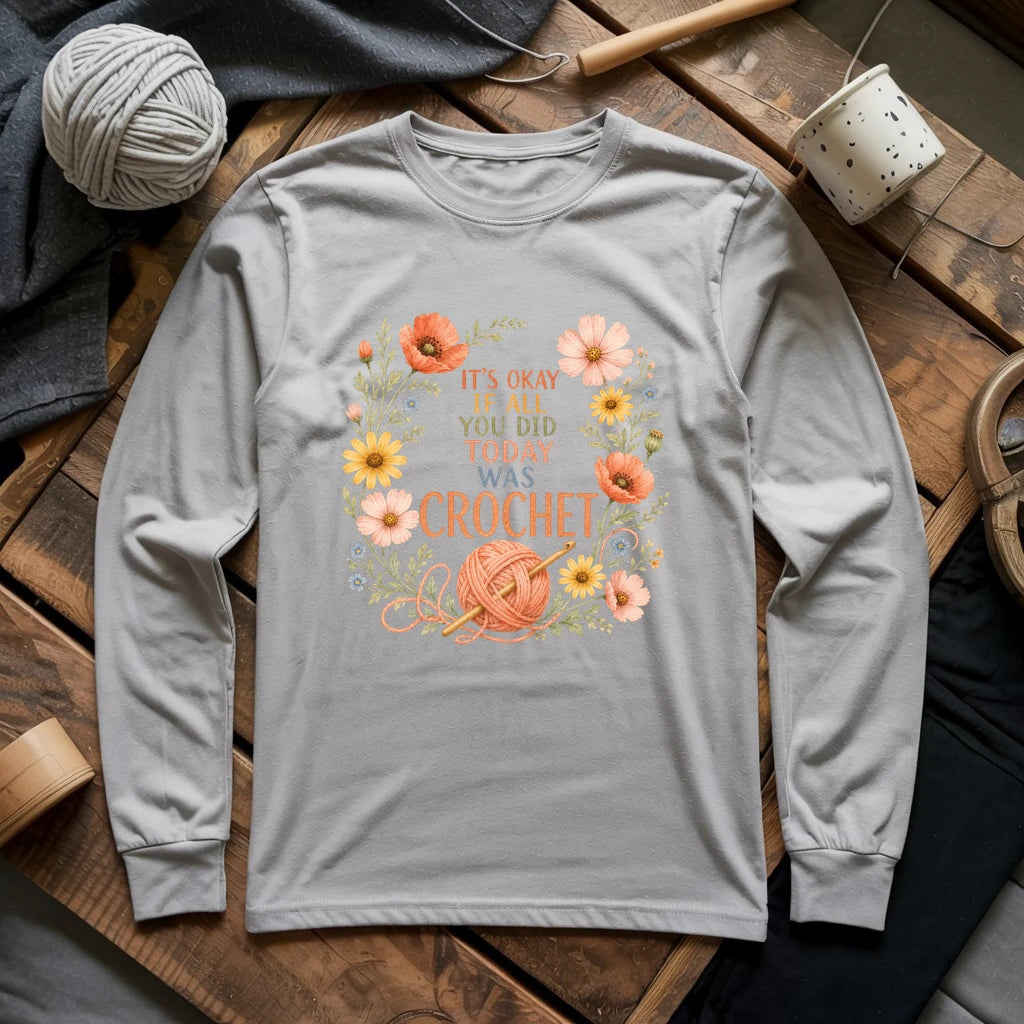 If All Today Was Crochet Long Sleeve T-shirt