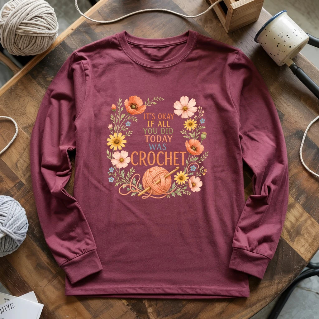 If All Today Was Crochet Long Sleeve T-shirt