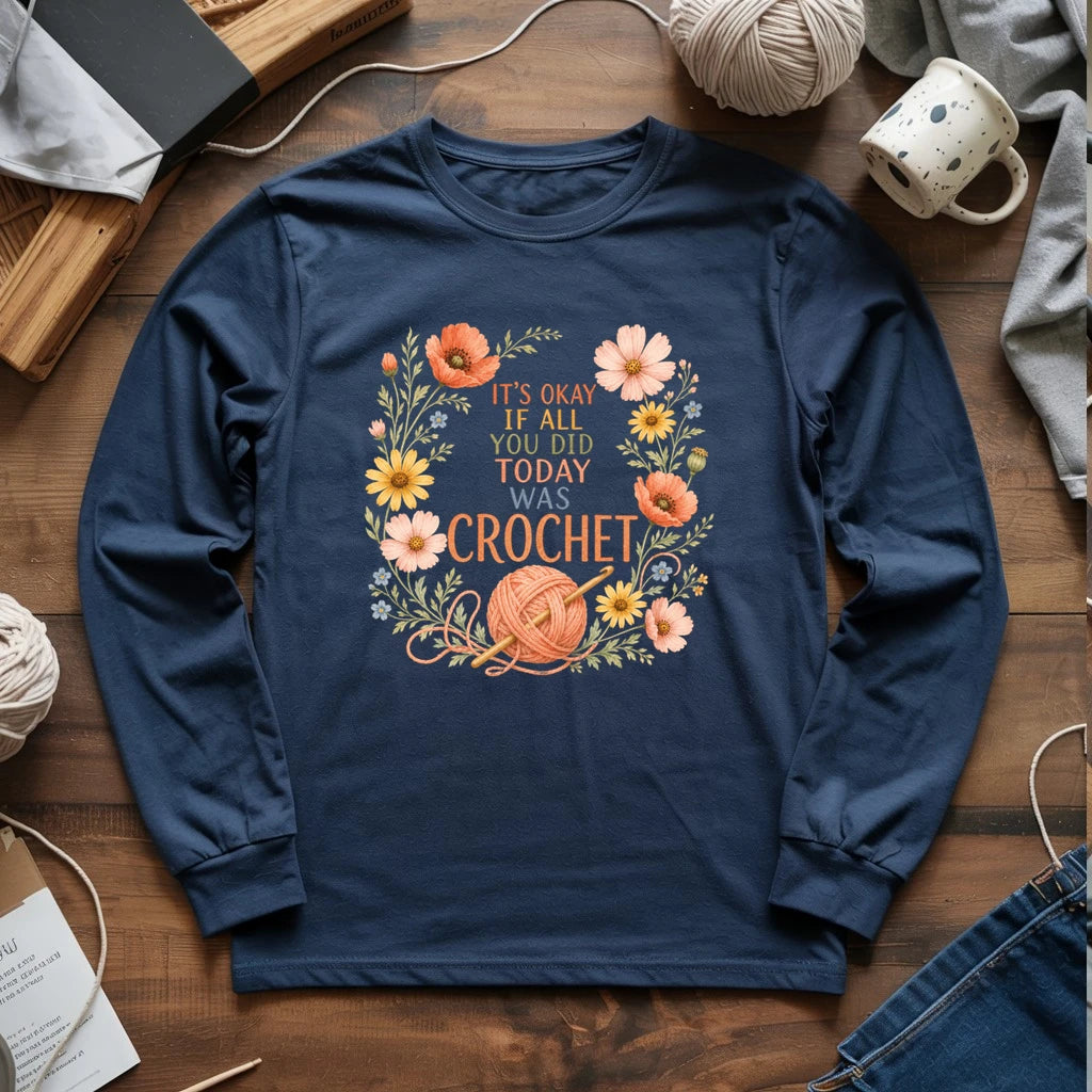 If All Today Was Crochet Long Sleeve T-shirt
