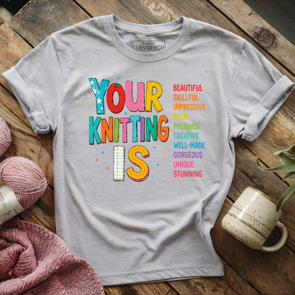 Your Knitting Is T-shirt