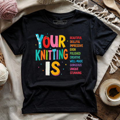 Your Knitting Is T-shirt