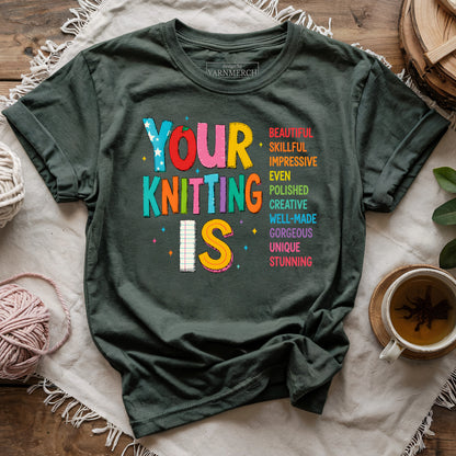 Your Knitting Is T-shirt