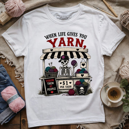 When Life Gives You Yarn T-shirt