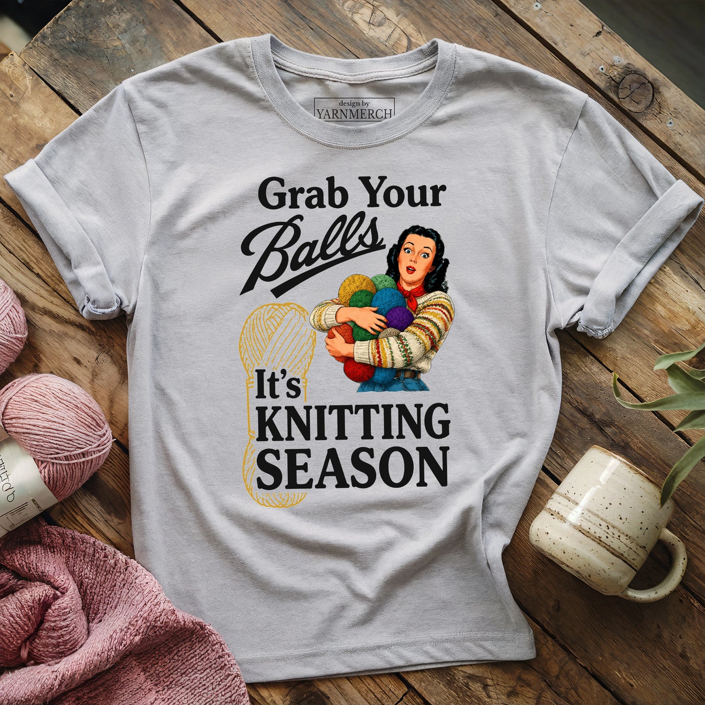 Grab Your Yarn Balls T-Shirt