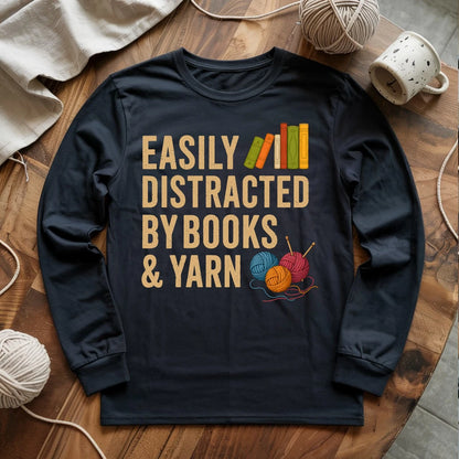 Easily Distracted by Books & Yarn Long Sleeve T-shirt