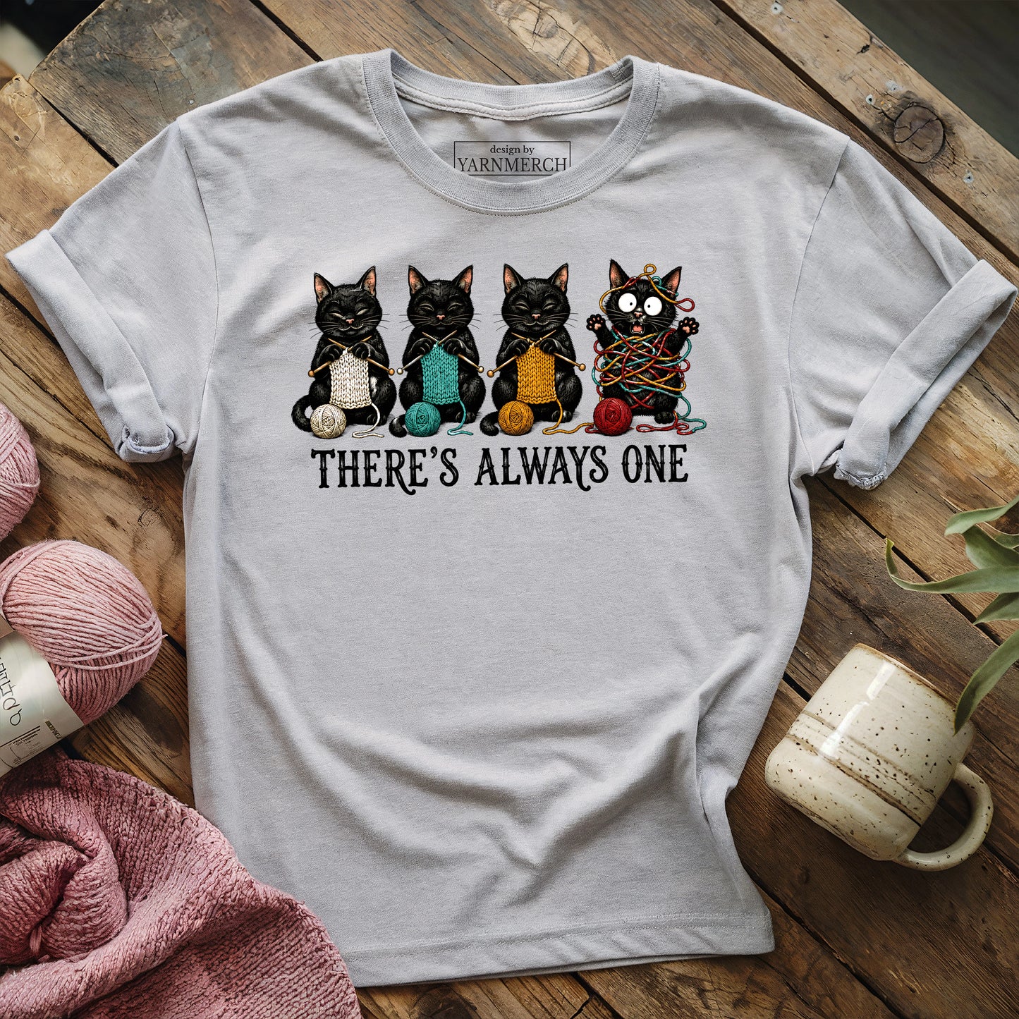 There's Always One T-shirt