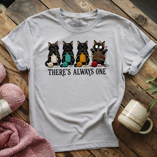 There's Always One T-shirt
