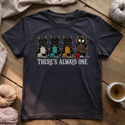 There's Always One T-shirt