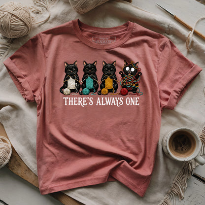 There's Always One T-shirt