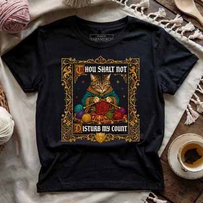 Thou Shalt Not Disturb My Count T-shirt