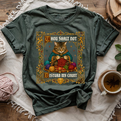 Thou Shalt Not Disturb My Count T-shirt