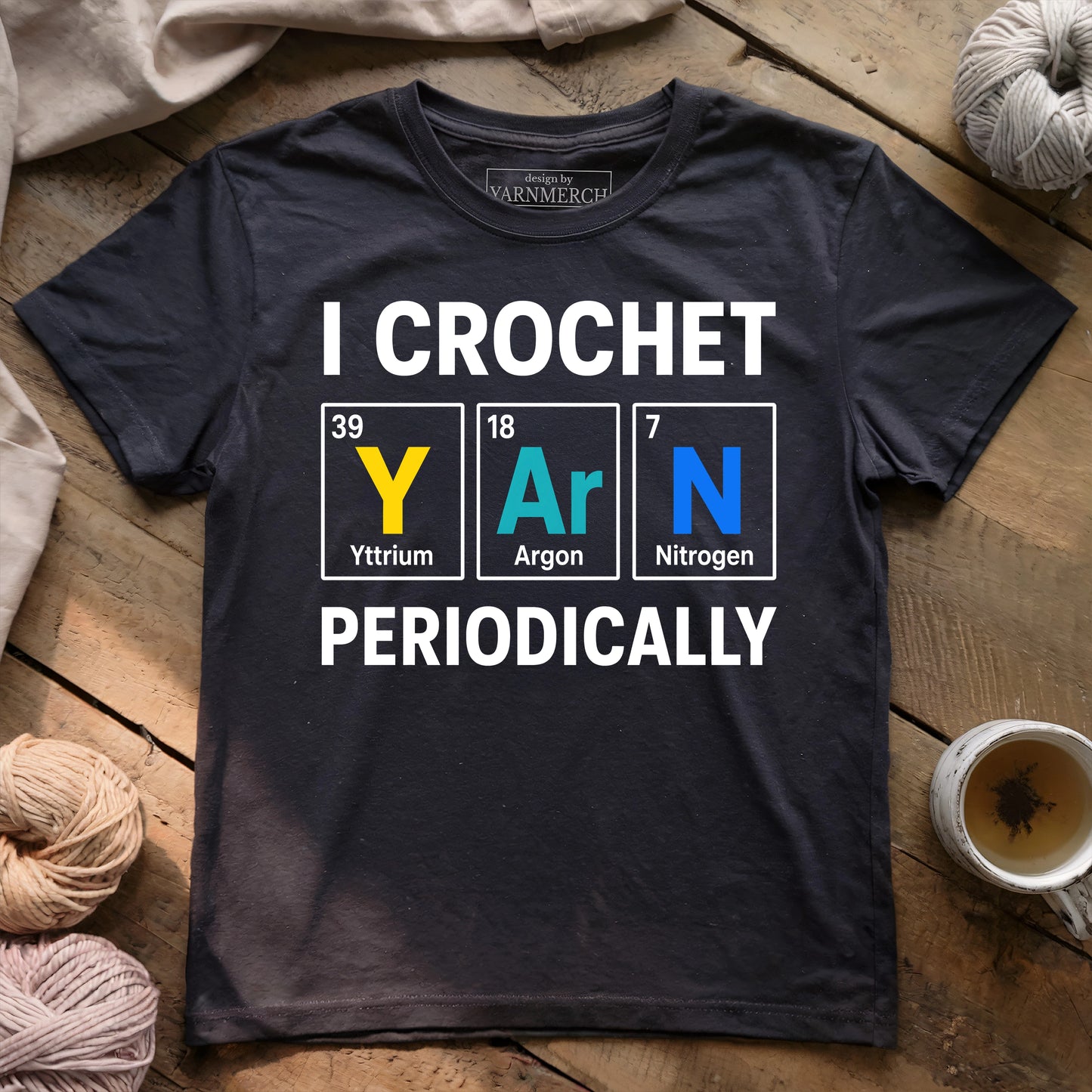 I Crochet Yarn Periodically T-shirt