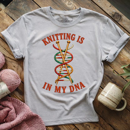Knitting Is In My DNA T-shirt