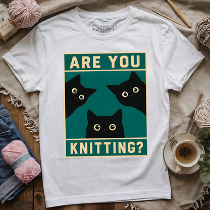 Are U Knitting T-shirt