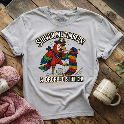 Shiver Me Timbers! A Dropped Stitch! T-shirt