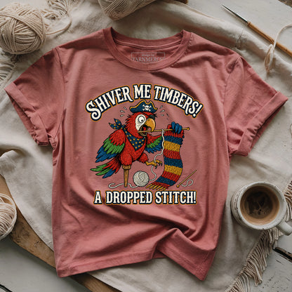 Shiver Me Timbers! A Dropped Stitch! T-shirt